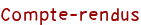 Compte-rendus