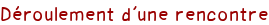 Déroulement d'une rencontre